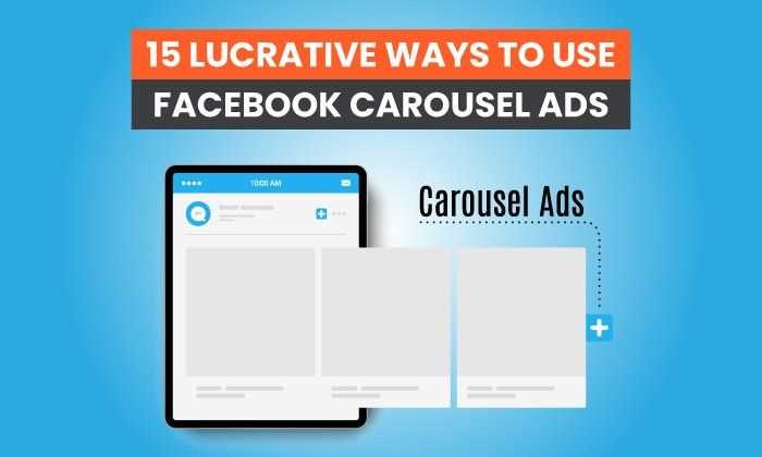Facebook Carousel Ads: эффективное использование многоплоскостных объявлений